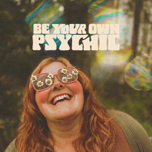Be Your Own Psychic